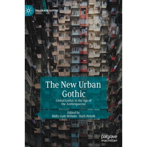 The New Urban Gothic: Global Gothic in the Age of the Anthropocene Hardcover, Palgrave MacMillan, English, 9783030437763