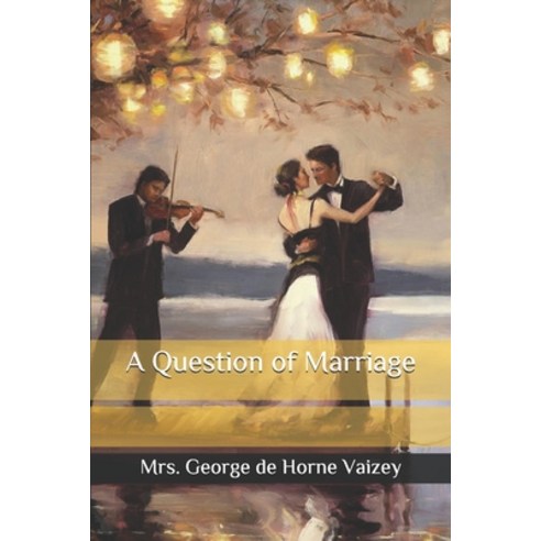 A Question of Marriage Paperback, Independently Published, English, 9798583892235