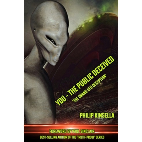 You - The Public Deceived: ''The Grand UFO Deception'' Paperback, Independently Published, English, 9798624488373