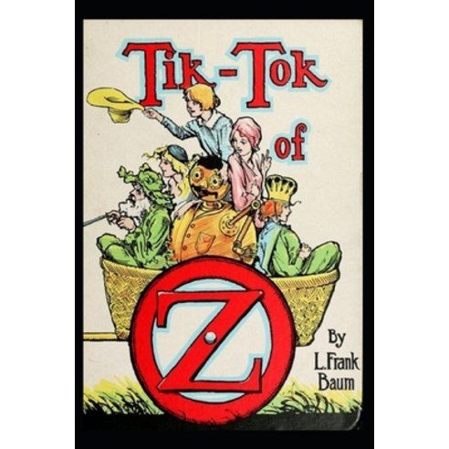 Tik-Tok of Oz Annotated Paperback, Independently Published, English, 9798737745790