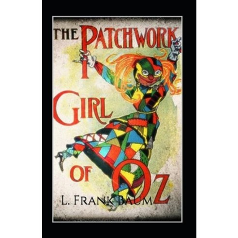 The Patchwork Girl of Oz Annotated Paperback, Independently Published, English, 9798593839510