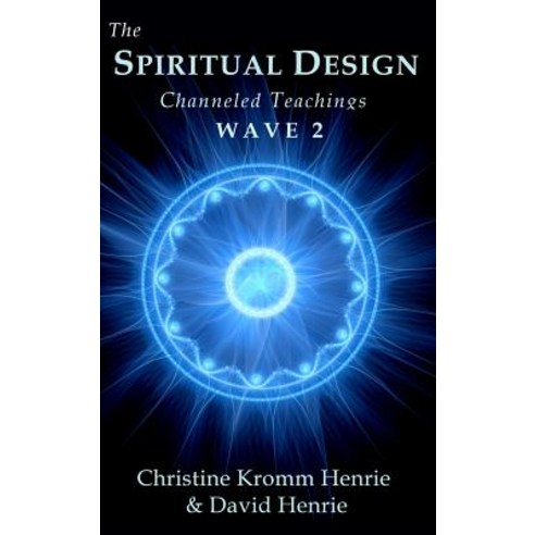 The Spiritual Design: Channeled Teachings Wave 2 Hardcover, Access Soul Knowledge, LLC, English, 9780998987040