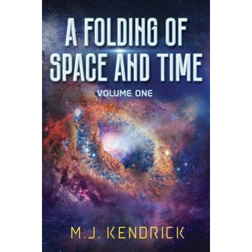 (영문도서) A Folding of Space and Time: Volume One Paperback, Independently Published, English, 9798757559797