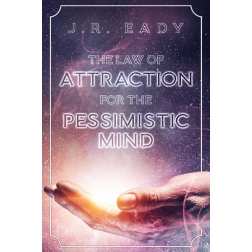 The Law of Attraction For The Pessimistic Mind Paperback, Independently Published, English, 9798594409033