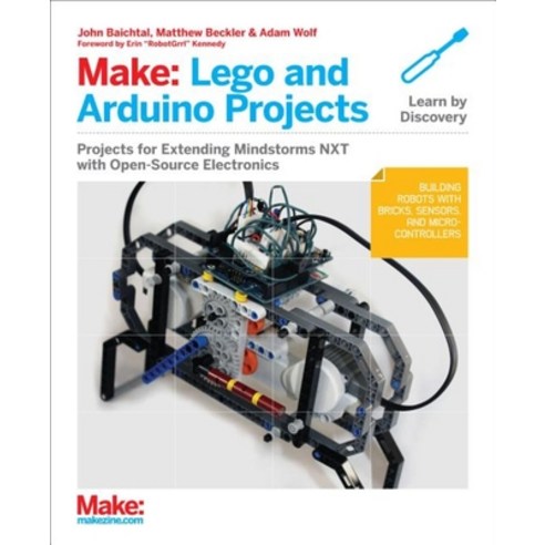 (영문도서) Make: Lego and Arduino Projects: Projects for Extending Mindstorms Nxt with Open-Source Elect... Paperback, Make Community, LLC, English, 9781449321062