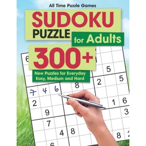 (영문도서) Sudoku Puzzle for Adults: 300+ New Puzzles for Everyday Easy Medium and Hard Paperback, Independently Published, English, 9798505270134