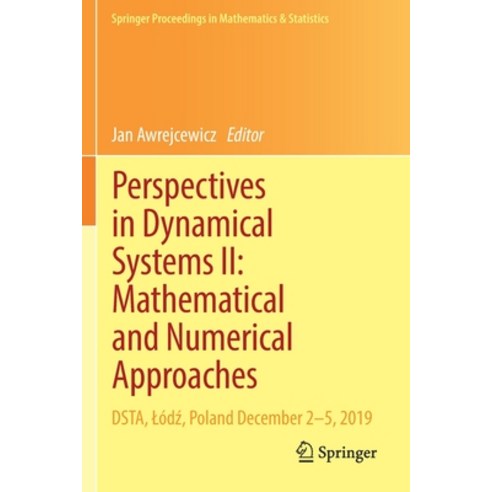 (영문도서) Perspectives in Dynamical Systems II: Mathematical and Numerical Approaches: Dsta Lód&#378; ... Paperback, Springer, English, 9783030773120