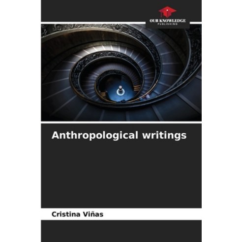 (영문도서) Anthropological writings Paperback, Our Knowledge Publishing, English, 9786207012343