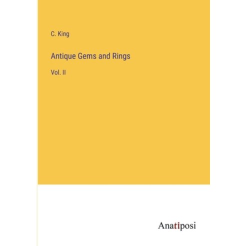 (영문도서) Antique Gems and Rings: Vol. II Paperback, Anatiposi Verlag, English, 9783382145729