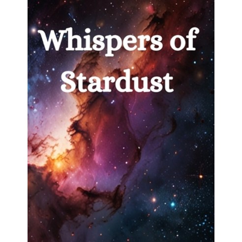 (영문도서) Whispers of Stardust Paperback, Independently Published, English, 9798328288989