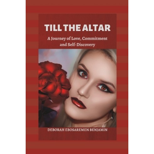 (영문도서) Till the Altar: A Journey of Love Commitment and Self-Discovery Paperback, Independently Published, English, 9798375029986
