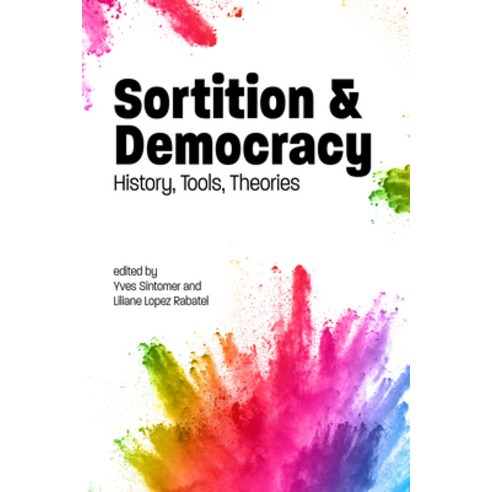 (영문도서) Sortition and Democracy: History Tools Theories Hardcover, Imprint Academic, English, 9781788360159