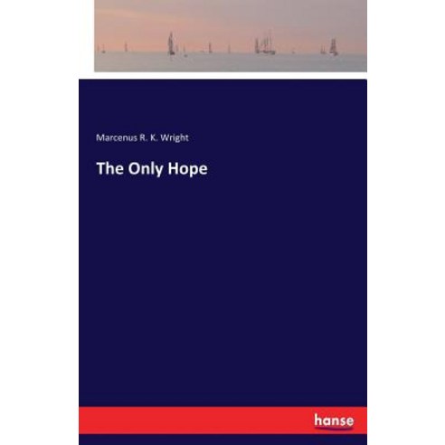 The Only Hope Paperback, Hansebooks, English, 9783337090586