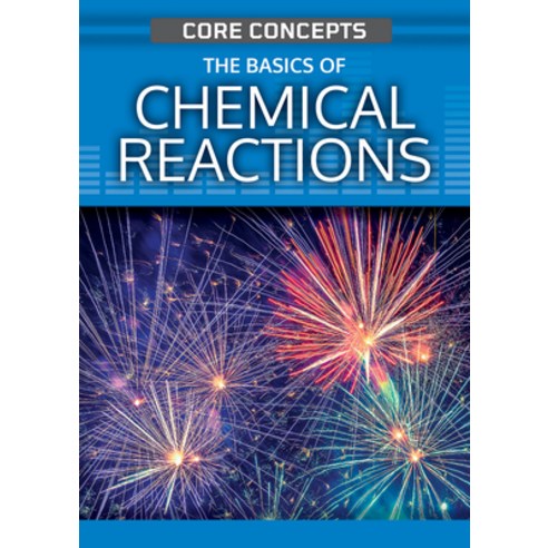 (영문도서) The Basics of Chemical Reactions Paperback, Rosen Young Adult, English, 9781499475470