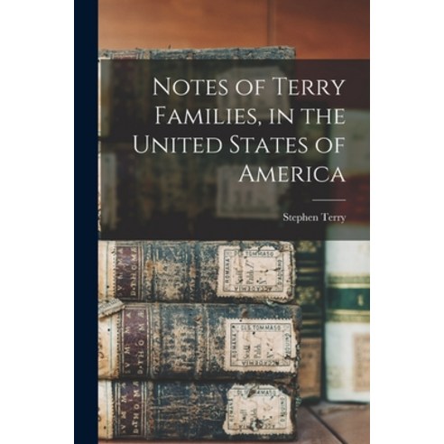(영문도서) Notes of Terry Families in the United States of America Paperback, Legare Street Press, English, 9781014270498