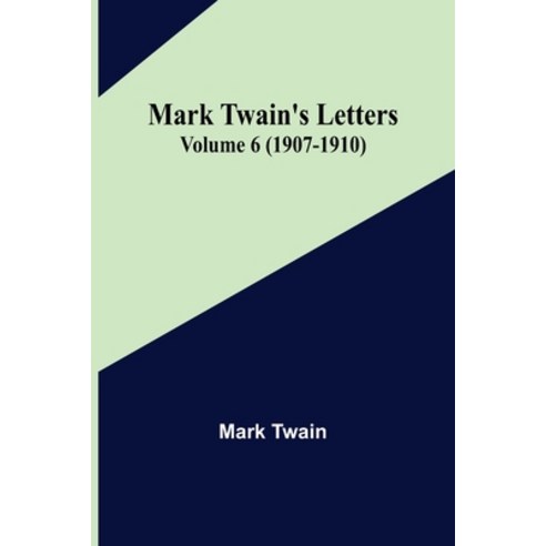 (영문도서) Mark Twain''s Letters - Volume 6 (1907-1910) Paperback, Alpha Edition, English, 9789356780279