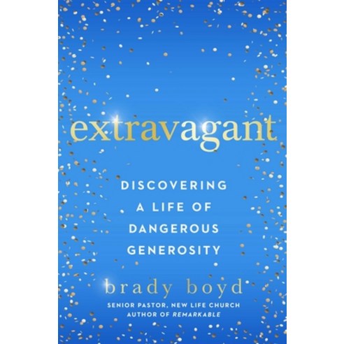 (영문도서) Extravagant: Discovering a Life of Dangerous Generosity Paperback, Howard Books, English, 9781982101411