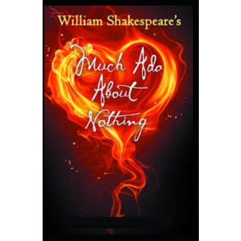 (영문도서) Much Ado about Nothing William Shakespeare illustrated Paperback, Independently Published, English, 9798519586986