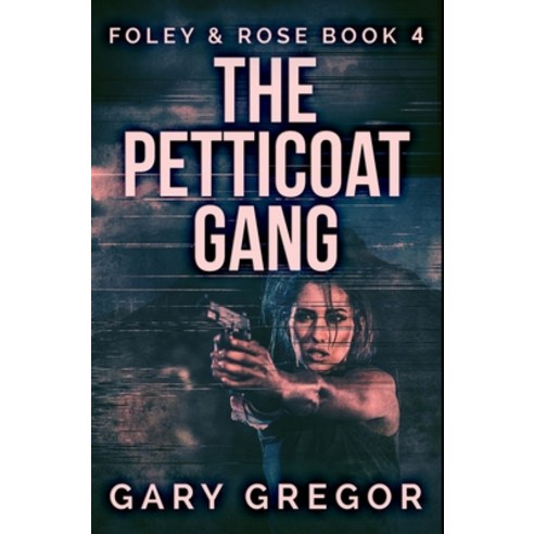 The Petticoat Gang: Premium Hardcover Edition Hardcover, Blurb, English, 9781034568902