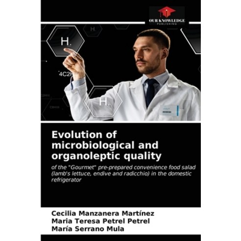 Evolution of microbiological and organoleptic quality Paperback, Our Knowledge Publishing, English, 9786203209921