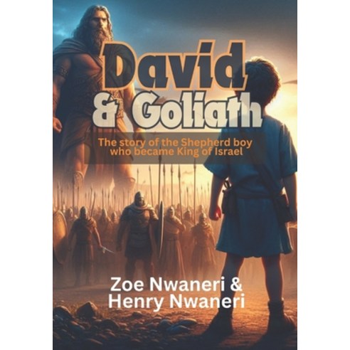 (영문도서) David & Goliath: The Story of The Shepherd boy who became King of Israel Paperback, Independently Published, English, 9798327173217