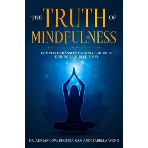 The Truth of Mindfulness Paperback, Lulu.com, English, 9781716664465
