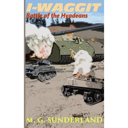 I-Waggit: Battle of the Hyadeans Paperback, Independently Published, English, 9798746007711