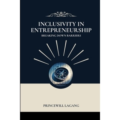 (영문도서) Inclusivity in Entrepreneurship: Breaking Down Barriers Paperback, Non-Fiction Business and En..., English, 9787238844446