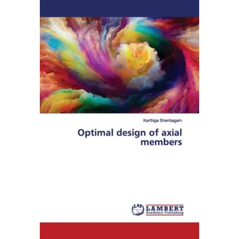 Optimal design of axial members Paperback, LAP Lambert Academic Publis..., English, 9786139449064
