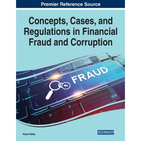 (영문도서) Concepts Cases and Regulations in Financial Fraud and Corruption Paperback, IGI Global, English, 9781668450086
