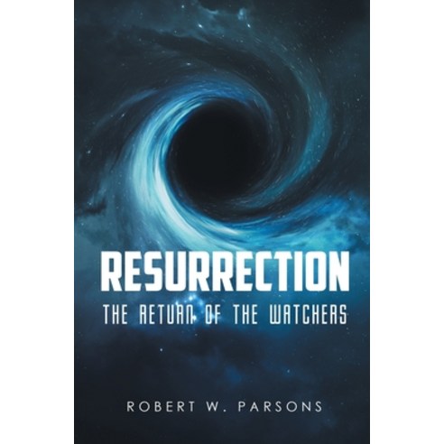 (영문도서) Resurrection: The Return of the Watchers Paperback, Page Publishing, Inc., English, 9781662422942