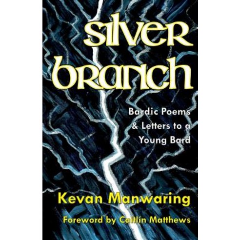 (영문도서) Silver Branch: Bardic Poems & Letters to a Young Bard Paperback, Awen Publications, English, 9781906900427