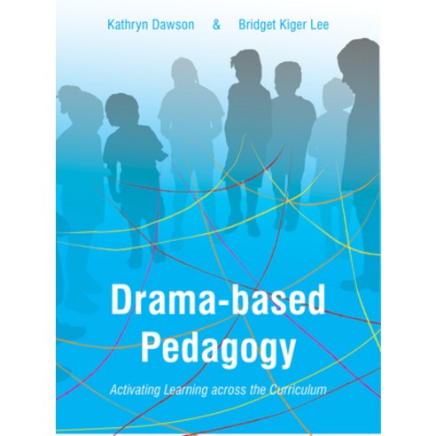 (영문도서) Drama-Based Pedagogy: Activating Learning Across the Curriculum Paperback, Intellect (UK), English, 9781783207398
