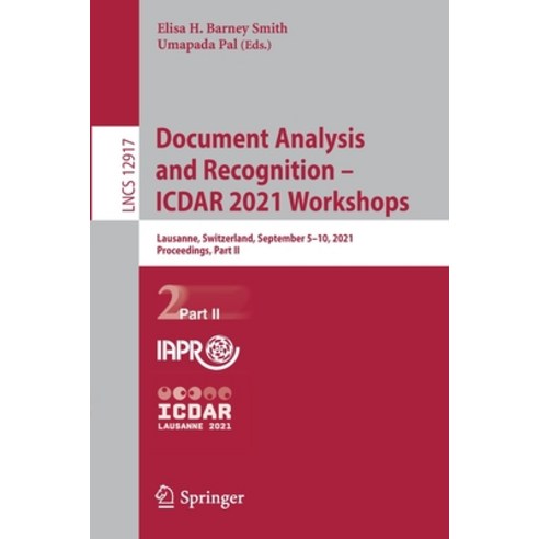 (영문도서) Document Analysis and Recognition. Icdar 2021 International Workshops: International Workshop... Paperback, Springer, English, 9783030861582