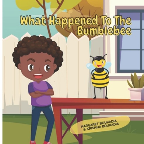 (영문도서) What Happened To The Bumblebee Paperback, Independently Published, English, 9798505676196