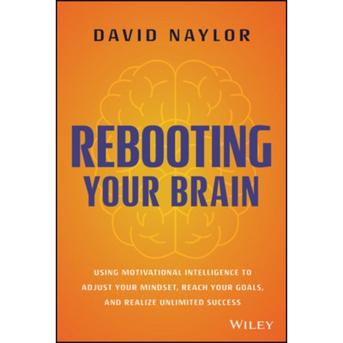 (영문도서) Rebooting Your Brain: Using Motivational Intelligence to Adjust Your Mindset Reach Your Goal... Hardcover, Wiley, English, 9781394157853
