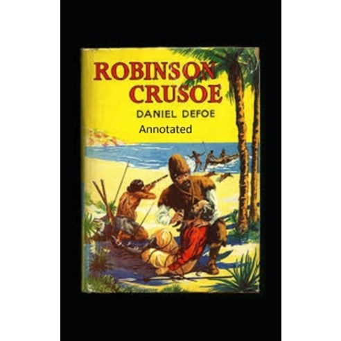 Robinson Crusoe Annotated Paperback, Independently Published