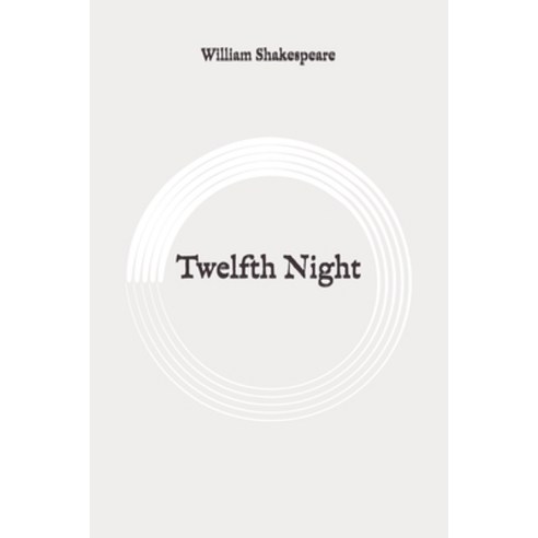 Twelfth Night: Original Paperback, Independently Published