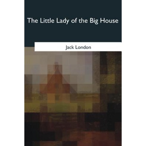 (영문도서) The Little Lady of the Big House Paperback, Createspace Independent Pub..., English, 9781985269033