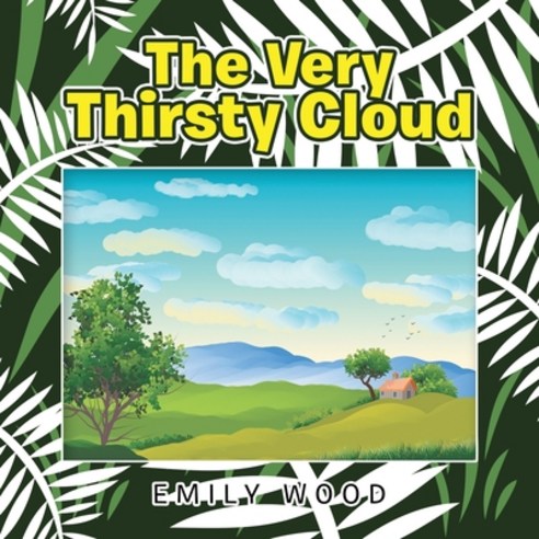 The Very Thirsty Cloud Paperback, Authorhouse