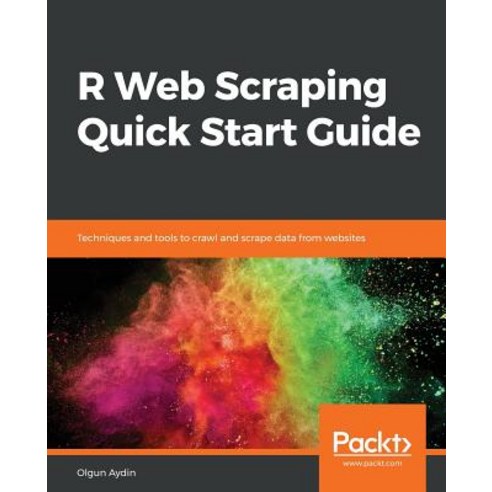 R Web Scraping Quick Start Guide, Packt Publishing