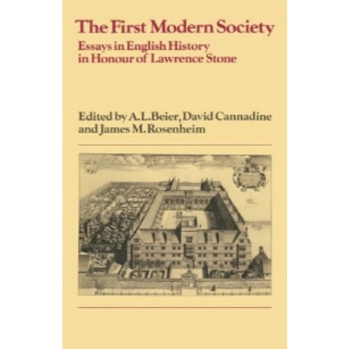 The First Modern Society:Essays in English History in Honour of Lawrence Stone, Cambridge University Press