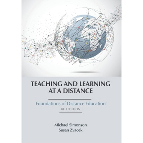 (영문도서) Teaching and Learning at a Distance: Foundations of Distance Education 8th Edition Paperback, Information Age Publishing, English, 9798887305110