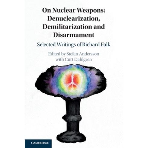 (영문도서) On Nuclear Weapons: Denuclearization Demilitarization and Disarmament: Selected Writings of ... Paperback, Cambridge University Press, English, 9781108717298