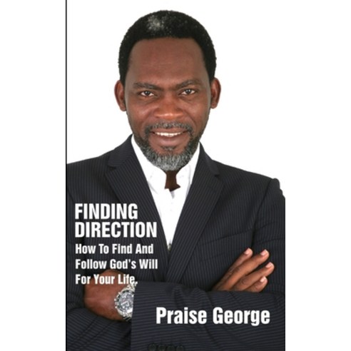 Finding Direction: How To Discover And Follow God''s Will For Your Life. Paperback, Independently Published, English, 9781084157606