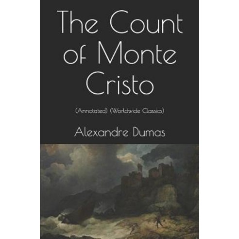 (영문도서) The Count of Monte Cristo: (annotated) (Worldwide Classics) (Complete Special Edition) Paperback, Independently Published, English, 9781795833295