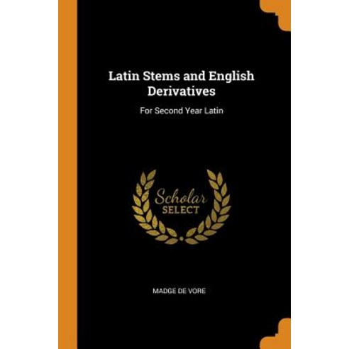 (영문도서) Latin Stems and English Derivatives: For Second Year Latin Paperback, Franklin Classics, 9780341672388