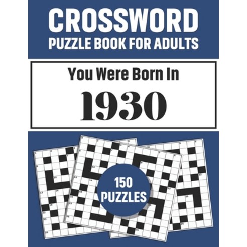 (영문도서) Crossword Puzzle Book For Adults: Crossword Puzzle Book For Adults Who Were Born In 1930 With... Paperback, Independently Published, English, 9798523051197