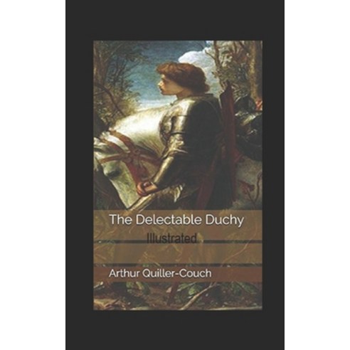 The Delectable Duchy Illustrated Paperback, Independently Published, English, 9798572661040