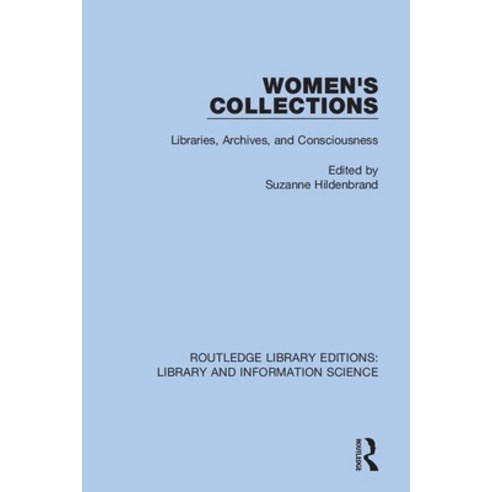 (영문도서) Women''s Collections: Libraries Archives and Consciousness Paperback, Routledge, English, 9780367421052